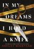 Detail titulu In My Dreams I Hold a Knife: TikTok made me buy it! The breakout dark academia thriller everyone´s talking about