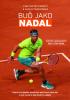 Detail titulu Buď Jako Nadal - Inspiruj se nejlepším španělským sportovcem všech dob a nauč se, jak ze sebe dostat to nejlepší