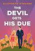 Detail titulu The Devil Gets His Due: The must-read opposites attract, marriage of convience romcom!