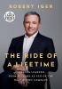 Detail titulu The Ride of a Lifetime: Lessons Learned from 15 Years as CEO of the Walt Disney Company