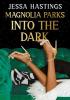 Detail titulu Magnolia Parks: Into the Dark: Book 5 - The BRAND NEW book in the Magnolia Parks Universe series