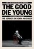 Detail titulu The Good Die Young: The Verdict on Henry Kissinger