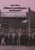 Detail titulu Takový socialismus nechceme! - Kultura protestu průmyslového dělnictva v českých zemích v letech 1945-1968