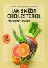 Detail titulu Jak snížit cholesterol přírodní cestou, včetně 60 receptů