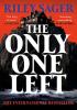 Detail titulu The Only One Left: the next gripping novel from the master of the genre-bending thriller for 2023