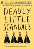 Detail titulu Deadly Little Scandals: From the bestselling author of The Inheritance Games