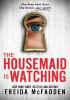 Detail titulu The Housemaid Is Watching: From the Sunday Times Bestselling Author of The Housemaid