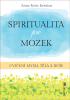 Detail titulu Spiritualita pro mozek - Cvičení mysli, těla a duše