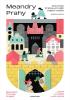 Detail titulu Meandry Prahy - Průvodce Prahou pro děti a jejich rodiče / Meanders Through Prague - A gulde to Prague for children & their parents