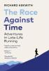 Detail titulu The Race Against Time: Adventures in Late-Life Running