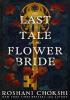 Detail titulu The Last Tale of the Flower Bride: the haunting, atmospheric gothic page-turner