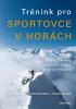 Detail titulu Trénink pro sportovce v horách - Příručka pro horské běžce a skialpinisty