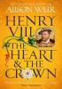 Detail titulu Henry VIII: The Heart and the Crown: ´this novel makes Henry VIII´s story feel like it has never been told before´ (Tracy Borman)