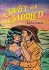 Detail titulu Swift and Saddled: A sweet and steamy forced proximity romance from the author of TikTok sensation DONE AND DUSTED!