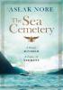 Detail titulu The Sea Cemetery: Secrets and lies in a bestselling Norwegian family drama