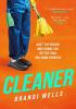 Detail titulu Cleaner: A biting workplace satire - for fans of Ottessa Moshfegh and Halle Butler