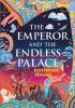 Detail titulu The Emperor and the Endless Palace: A Romantasy Novel