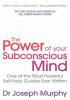 Detail titulu The Power Of Your Subconscious Mind (revised): One Of The Most Powerful Self-help Guides Ever Written!