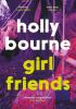 Detail titulu Girl Friends: the unmissable, thought-provoking and funny new novel about female friendship