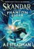 Detail titulu Skandar and the Phantom Rider: the spectacular sequel to Skandar and the Unicorn Thief, the biggest fantasy adventure since Harry Potter