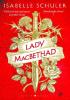 Detail titulu Lady MacBethad: The electrifying story of love, ambition, revenge and murder behind a real life Scottish queen