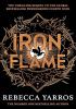 Detail titulu Iron Flame: The fiery sequel to the Sunday Times bestseller and TikTok sensation Fourth Wing