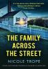 Detail titulu The Family Across the Street: A totally unputdownable psychological thriller with a shocking twist