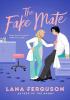 Detail titulu The Fake Mate: an unmissable steamy paranormal fake dating romcom