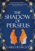 Detail titulu The Shadow of Perseus: A compelling feminist retelling of the myth of Perseus told from the perspectives of the women who knew him best