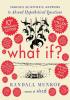 Detail titulu What If? 10th Anniversary Edition: Serious Scientific Answers to Absurd Hypothetical Questions