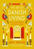 Detail titulu The Art of Danish Living: How to Find Happiness In and Out of Work