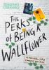 Detail titulu The Perks of Being a Wallflower YA Edition