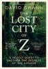 Detail titulu The Lost City of Z: A Legendary British Explorer´s Deadly Quest to Uncover the Secrets of the Amazon