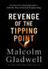 Detail titulu Revenge of the Tipping Point: Overstories, Superspreaders and the Rise of Social Engineering