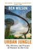 Detail titulu Urban Jungle: The History and Future of Nature in the City