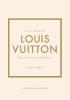 Detail titulu Little Book of Louis Vuitton: The Story of the Iconic Fashion House