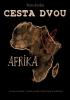 Detail titulu Cesta dvou Afrika - Cestovatelský román podle skutečných událostí