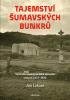 Detail titulu Tajemství šumavských bunkrů - Výstavba a osudy lehkého opevnění v letech 1937-1945
