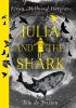 Detail titulu Julia and the Shark: An enthralling, uplifting adventure story from the creators of LEILA AND THE BLUE FOX