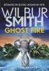 Detail titulu Ghost Fire: The Courtney series continues in this bestselling novel from the master of adventure, Wilbur Smith