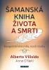 Detail titulu Šamanská kniha života a smrti - Energetické léčení těla, mysli i ducha