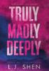 Detail titulu Truly Madly Deeply: the must-read enemies to lovers, best friend´s brother romance that´s intense, spicy, and addictive