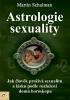 Detail titulu Astrologie sexuality - Jak člověk prožívá sexualitu a lásku podle rozložení domů horoskopu