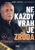 Detail titulu Ne každý vrah je zrůda - Slavné případy velitele pražské mordparty