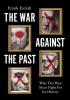 Detail titulu The War Against the Past: Why The West Must Fight For Its History