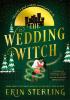 Detail titulu The Wedding Witch: The new bewitching rom-com from the author of the TikTok hit, THE EX HEX!