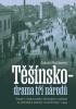 Detail titulu Těšínsko drama tří národů - Studie k česko-polsko-německým vztahům na těšínském pomezí v letech 1850–1945