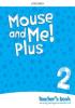 Detail titulu Mouse and Me! Plus 2 Teacher´s Book Pack