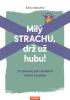 Detail titulu Milý strachu, drž už hubu ! 24 způsobů, jak zvládnout úzkost a paniku