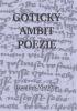 Detail titulu Gotický ambit poezie - O kompoziční poetice české poezie 14. století